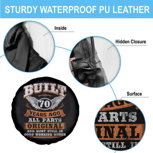 Funny 70th Birthday Spare Tire Cover Built 70 Years Ago All Parts Original And Most Still In Good Working Order TS11 Print Your Wear