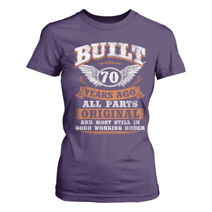 Funny 70th Birthday T Shirt For Women Built 70 Years Ago All Parts Original And Most Still In Good Working Order TS11 Purple Print Your Wear