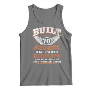 Funny 70th Birthday Tank Top Built 70 Years Ago All Parts Original And Most Still In Good Working Order TS11 Black Heather Print Your Wear