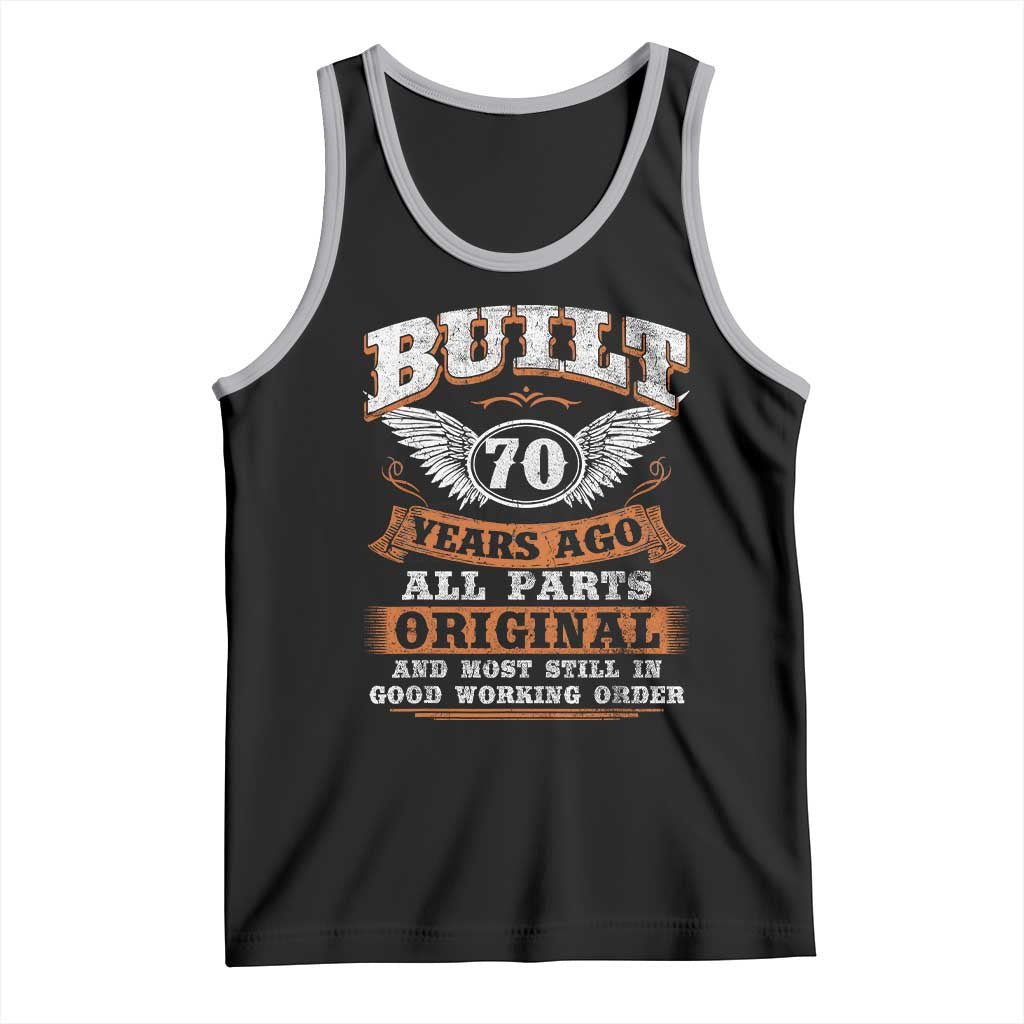 Funny 70th Birthday Tank Top Built 70 Years Ago All Parts Original And Most Still In Good Working Order TS11 Black Athletic Heather Print Your Wear