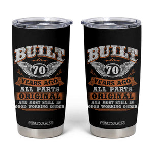 Funny 70th Birthday Tumbler Cup Built 70 Years Ago All Parts Original And Most Still In Good Working Order TS11 Black Print Your Wear