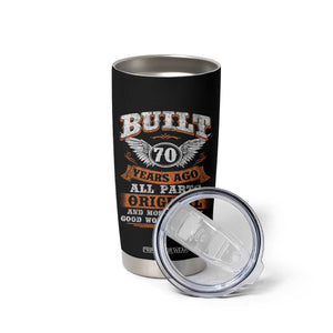Funny 70th Birthday Tumbler Cup Built 70 Years Ago All Parts Original And Most Still In Good Working Order TS11 Print Your Wear