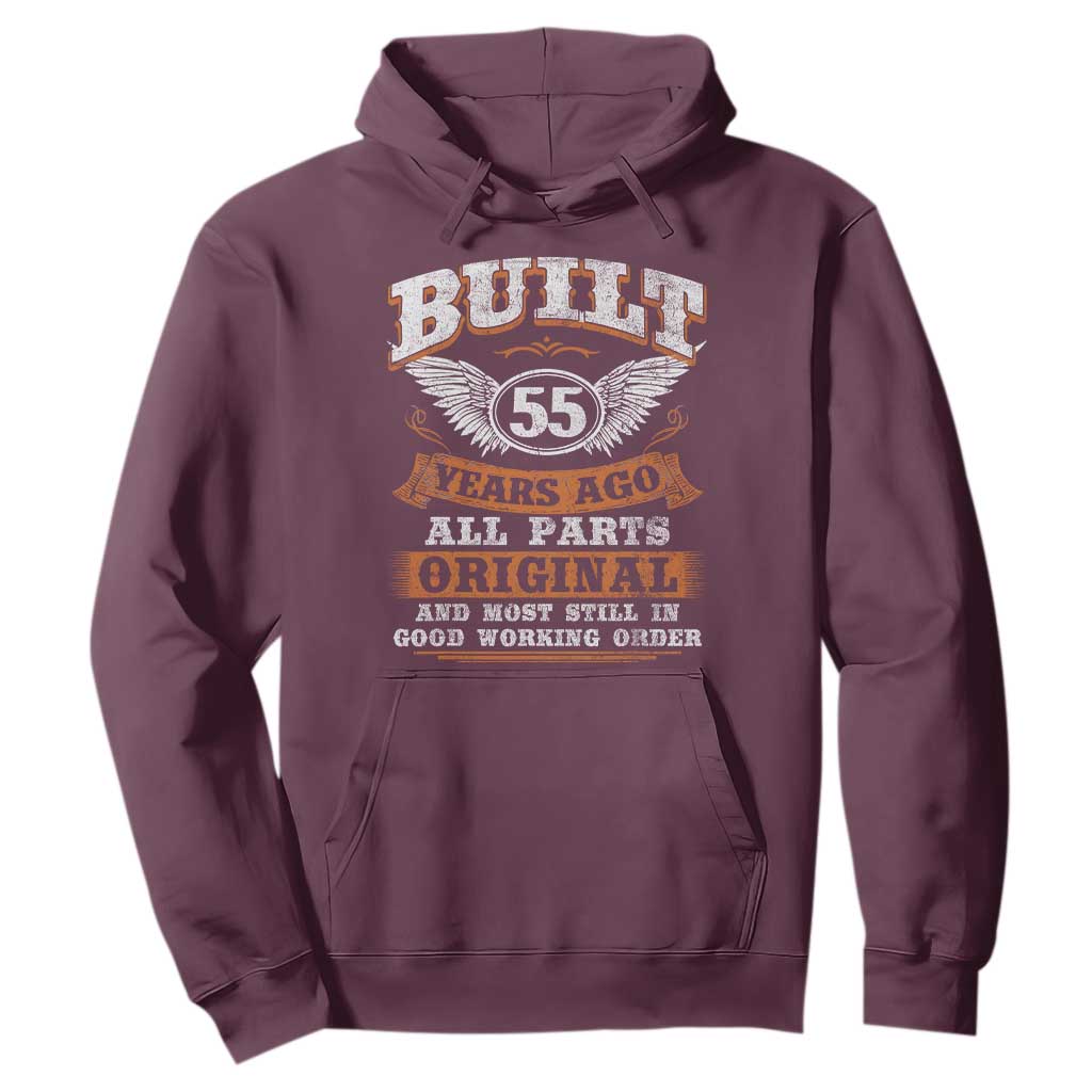 Funny 55th Birthday Hoodie Built 55 Years Ago All Parts Original And Most Still In Good Working Order TS11 Maroon Print Your Wear
