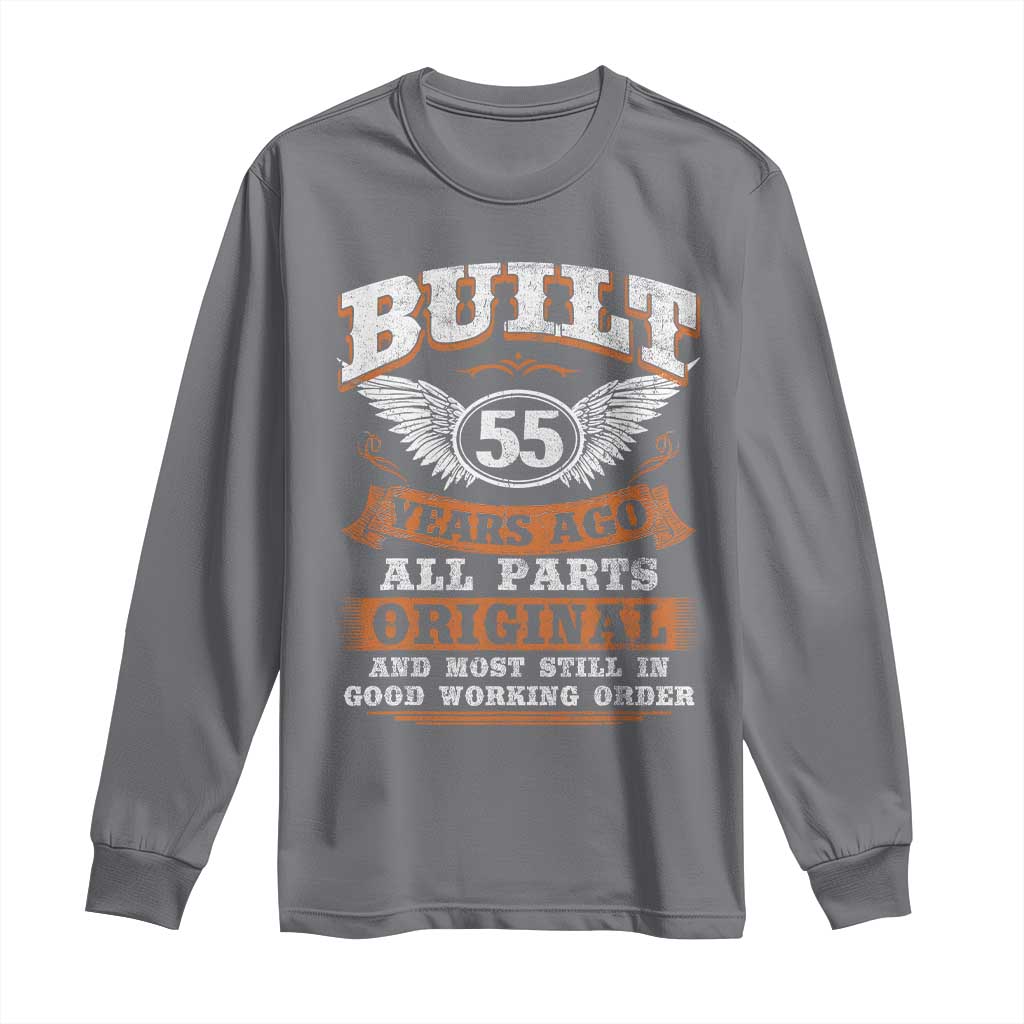 Funny 55th Birthday Long Sleeve Shirt Built 55 Years Ago All Parts Original And Most Still In Good Working Order TS11 Charcoal Print Your Wear