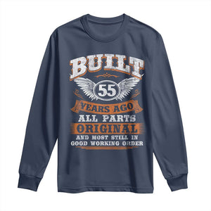 Funny 55th Birthday Long Sleeve Shirt Built 55 Years Ago All Parts Original And Most Still In Good Working Order TS11 Navy Print Your Wear