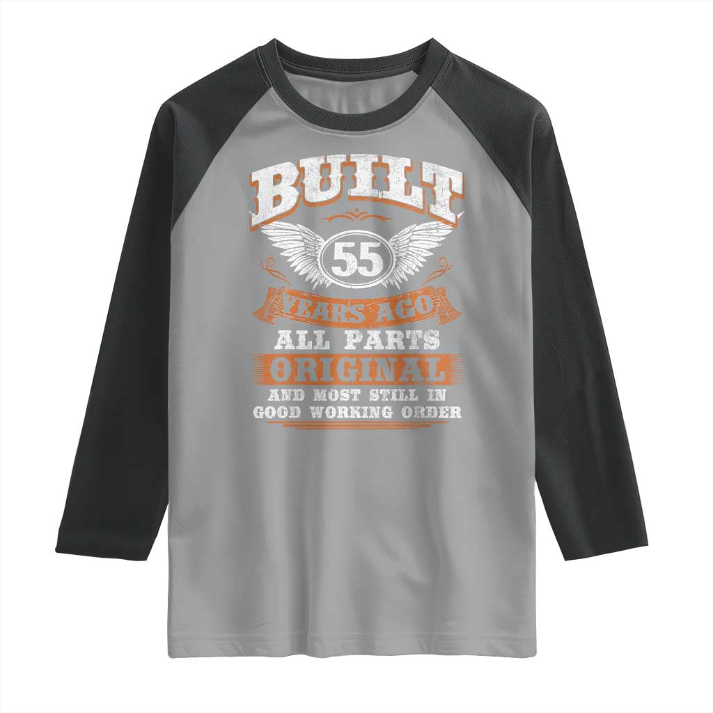 Funny 55th Birthday Raglan Shirt Built 55 Years Ago All Parts Original And Most Still In Good Working Order TS11 Sport Gray Black Print Your Wear