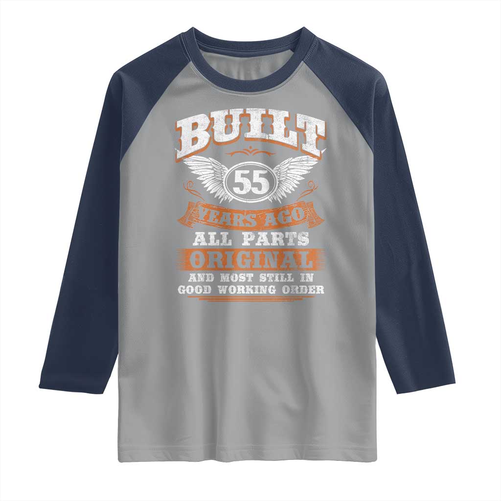 Funny 55th Birthday Raglan Shirt Built 55 Years Ago All Parts Original And Most Still In Good Working Order TS11 Sport Gray Navy Print Your Wear