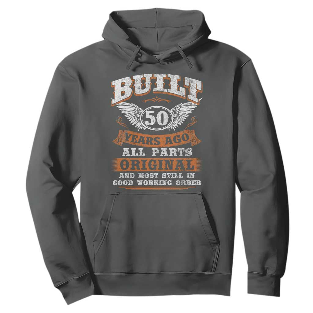 Funny 50th Birthday Hoodie Built 50 Years Ago All Parts Original And Most Still In Good Working Order TS11 Dark Heather Print Your Wear