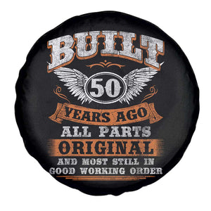 Funny 50th Birthday Spare Tire Cover Built 50 Years Ago All Parts Original And Most Still In Good Working Order TS11 Print Your Wear