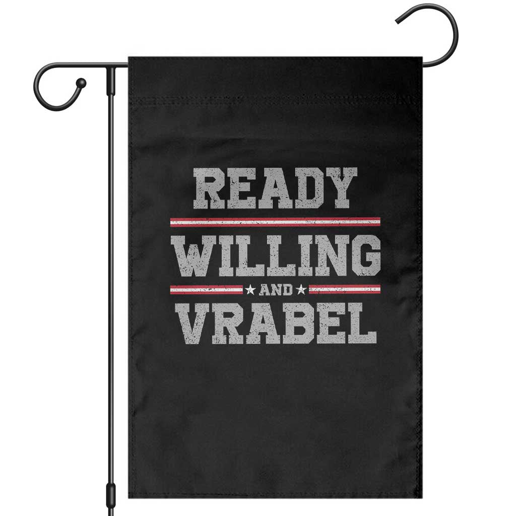 Ready Willing And Vrabel Garden Flag Funny Football Coach NFE Quote TS11 Black Print Your Wear
