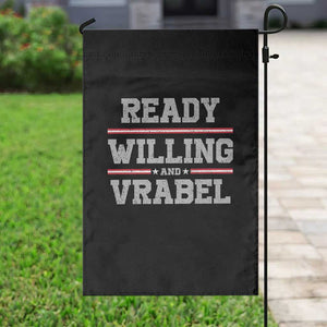 Ready Willing And Vrabel Garden Flag Funny Football Coach NFE Quote TS11 Print Your Wear
