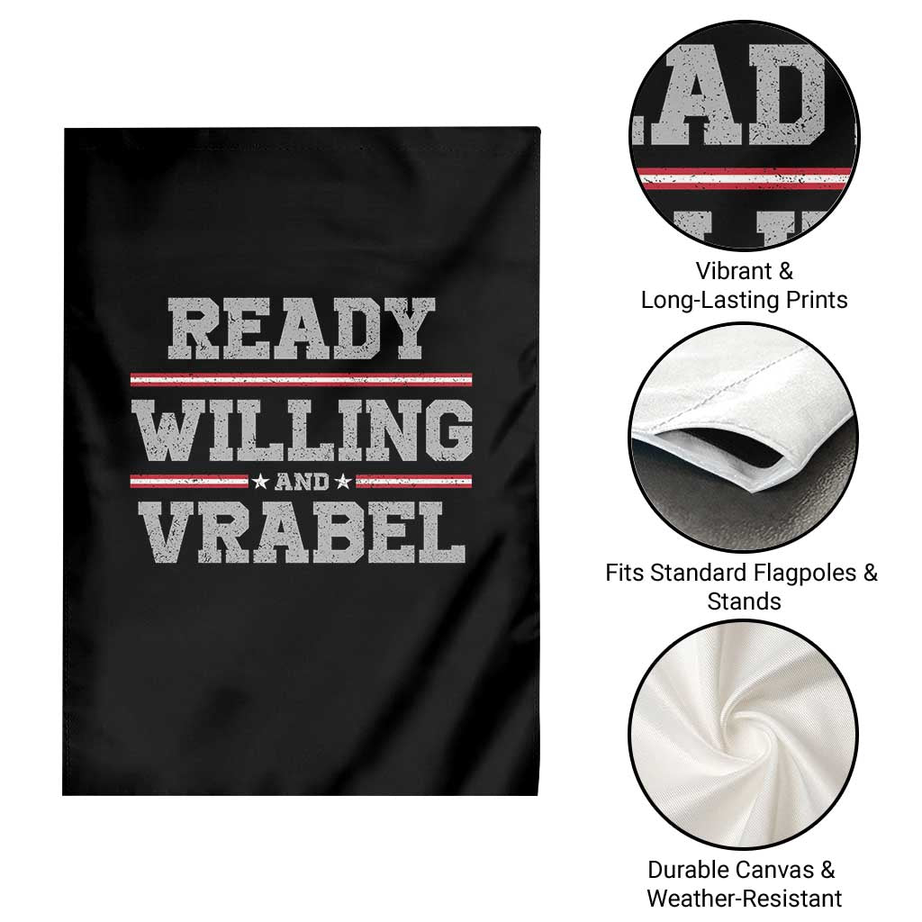 Ready Willing And Vrabel Garden Flag Funny Football Coach NFE Quote TS11 Print Your Wear