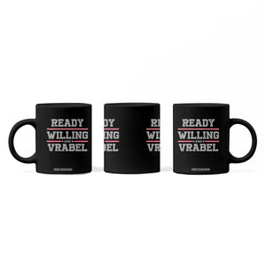 Ready Willing And Vrabel Coffee Mug Funny Football Coach NFE Quote TS11 Print Your Wear