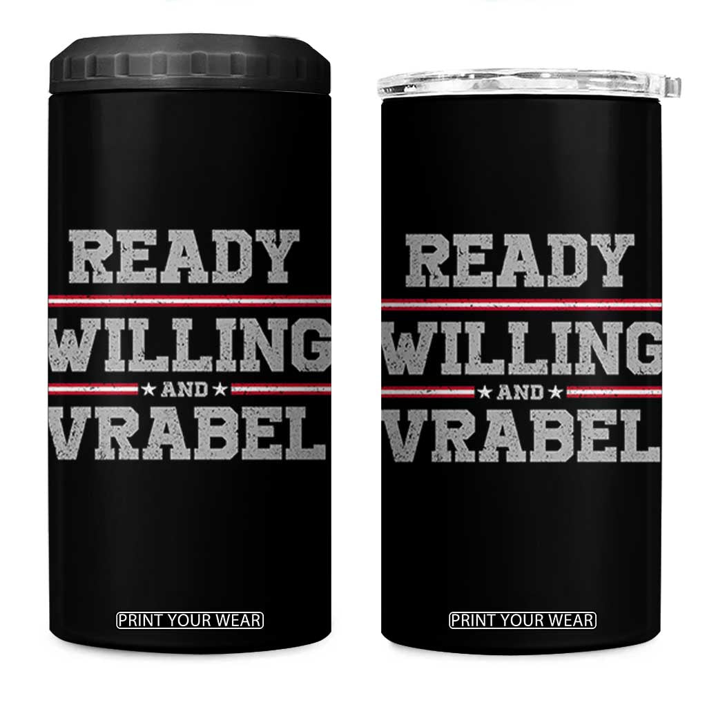 Ready Willing And Vrabel 4 in 1 Can Cooler Tumbler Funny Football Coach NFE Quote TS11 One Size: 16 oz Black Print Your Wear