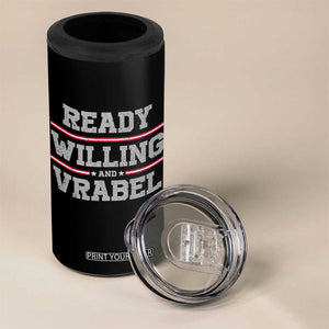 Ready Willing And Vrabel 4 in 1 Can Cooler Tumbler Funny Football Coach NFE Quote TS11 Print Your Wear