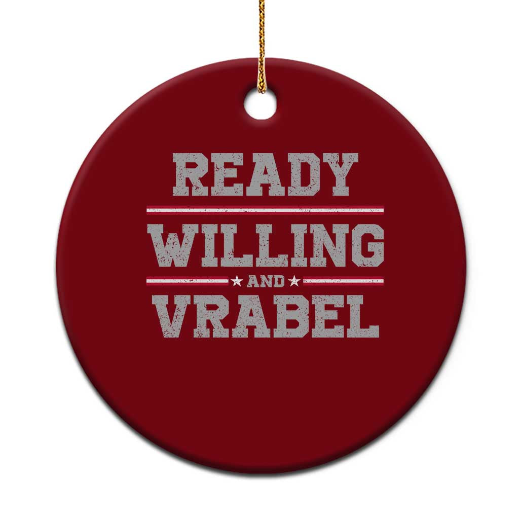 Ready Willing And Vrabel Ceramic Ornament Funny Football Coach NFE Quote TS11 1pc Red Print Your Wear