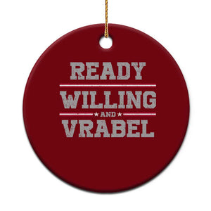 Ready Willing And Vrabel Ceramic Ornament Funny Football Coach NFE Quote TS11 1pc Red Print Your Wear