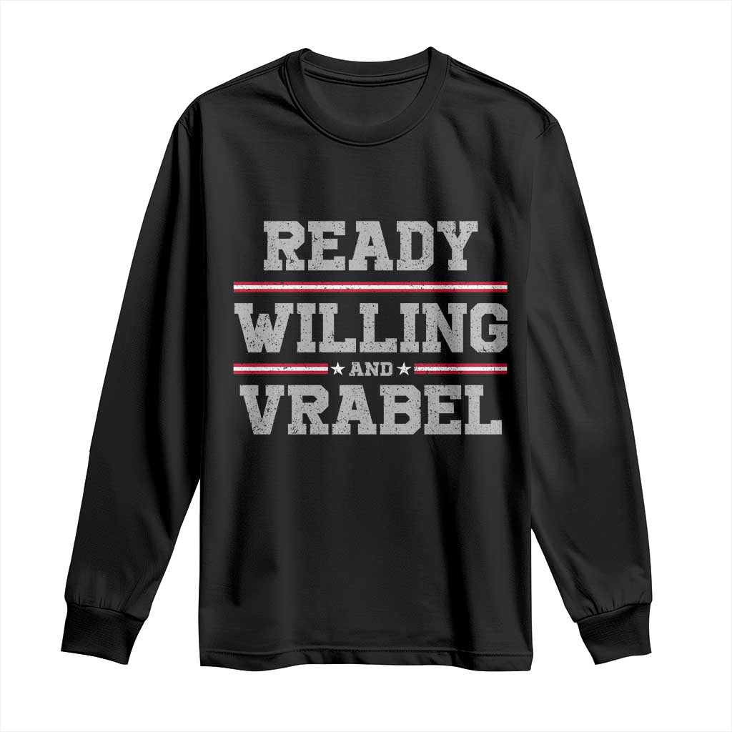 Ready Willing And Vrabel Long Sleeve Shirt Funny Football Coach NFE Quote TS11 Black Print Your Wear