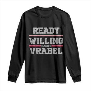 Ready Willing And Vrabel Long Sleeve Shirt Funny Football Coach NFE Quote TS11 Black Print Your Wear