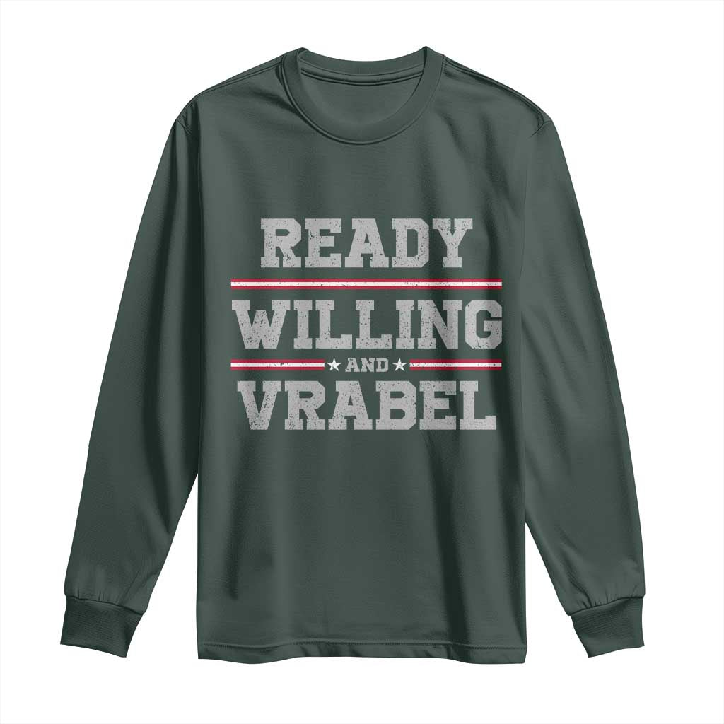 Ready Willing And Vrabel Long Sleeve Shirt Funny Football Coach NFE Quote TS11 Dark Forest Green Print Your Wear