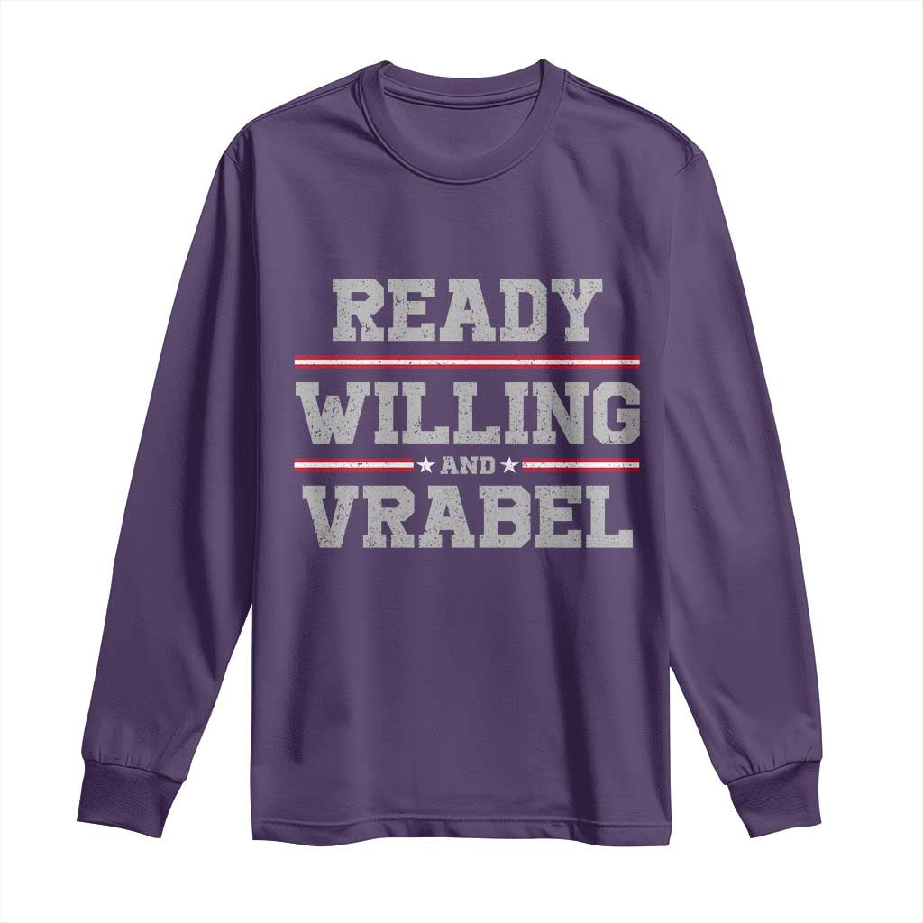 Ready Willing And Vrabel Long Sleeve Shirt Funny Football Coach NFE Quote TS11 Purple Print Your Wear