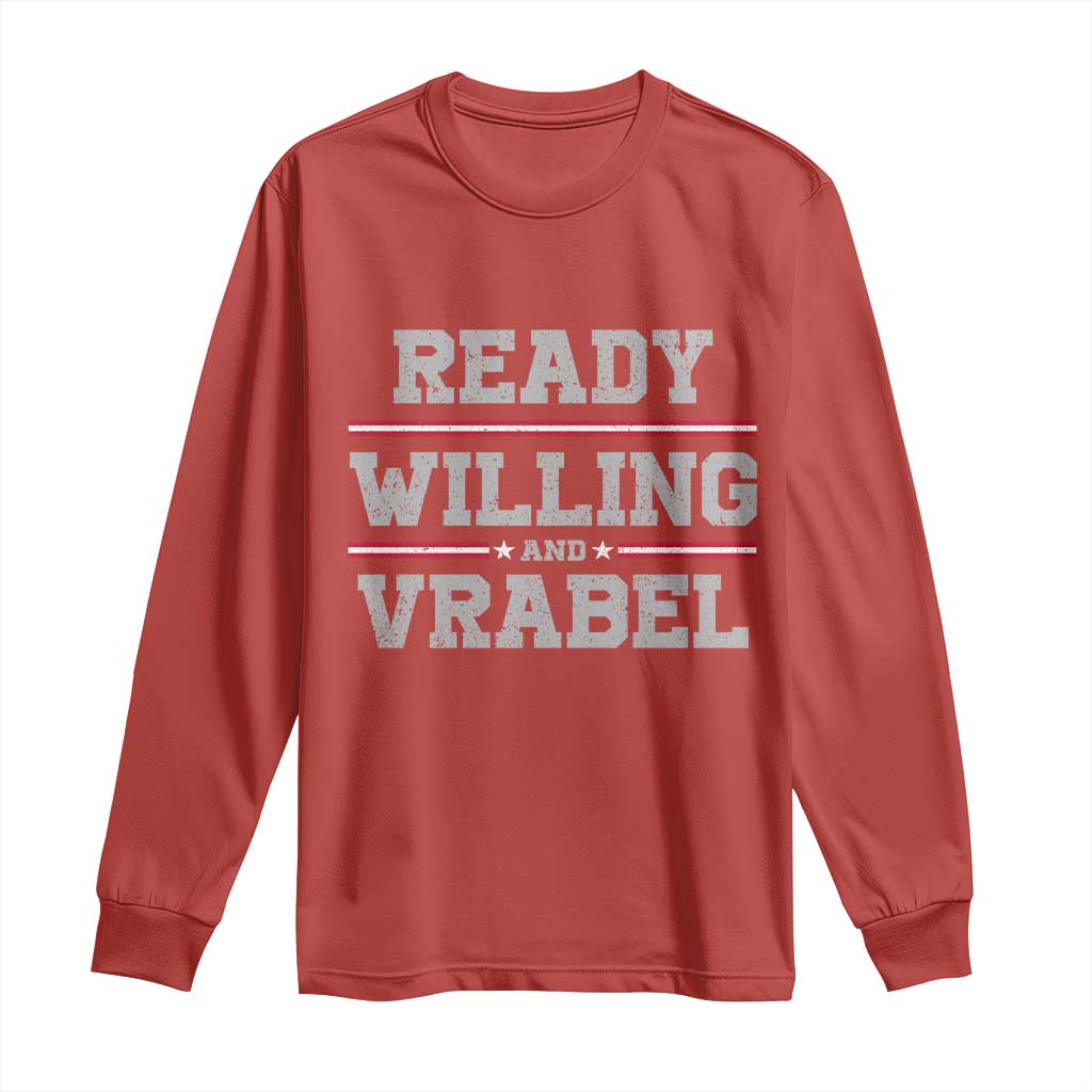 Ready Willing And Vrabel Long Sleeve Shirt Funny Football Coach NFE Quote TS11 Red Print Your Wear