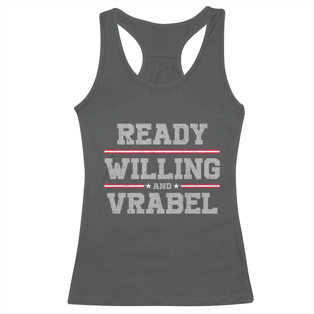 Ready Willing And Vrabel Racerback Tank Top Funny Football Coach NFE Quote TS11 Dark Heather Print Your Wear