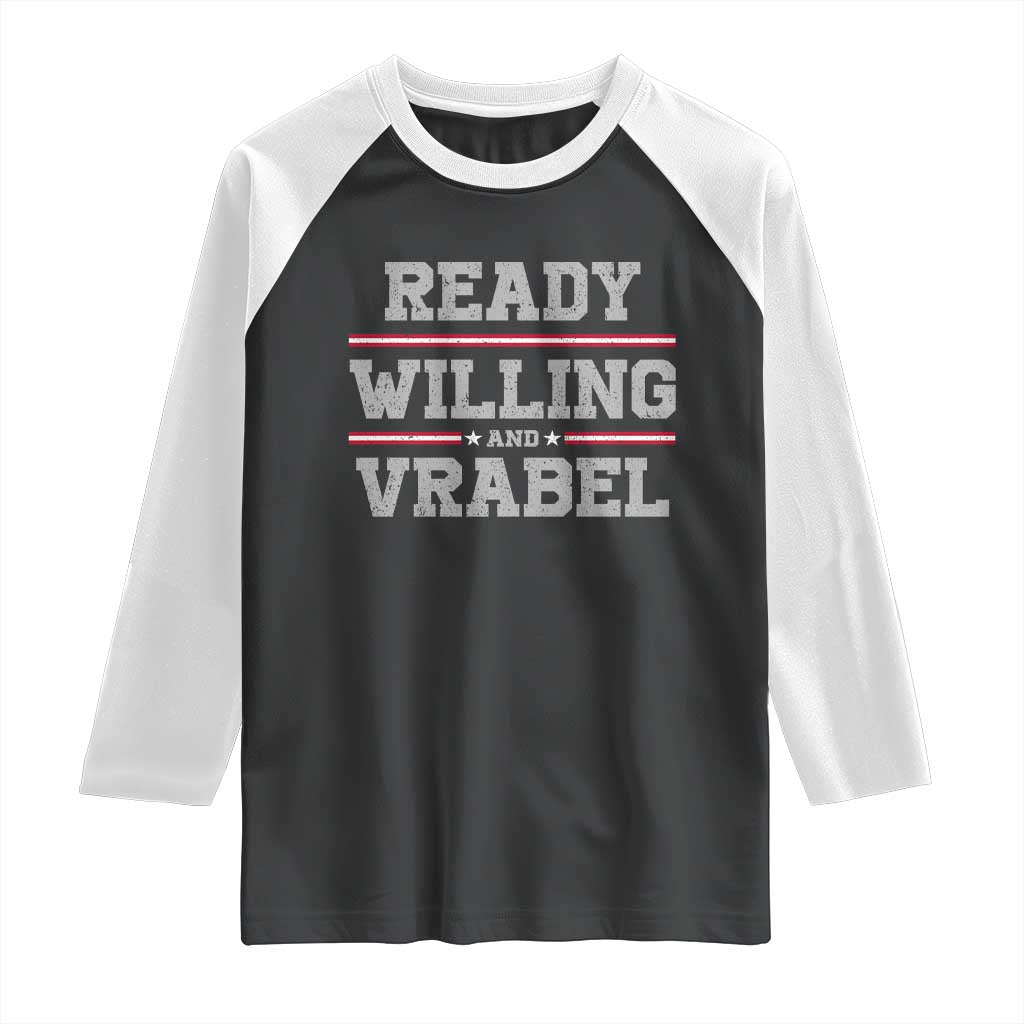 Ready Willing And Vrabel Raglan Shirt Funny Football Coach NFE Quote TS11 Black White Print Your Wear