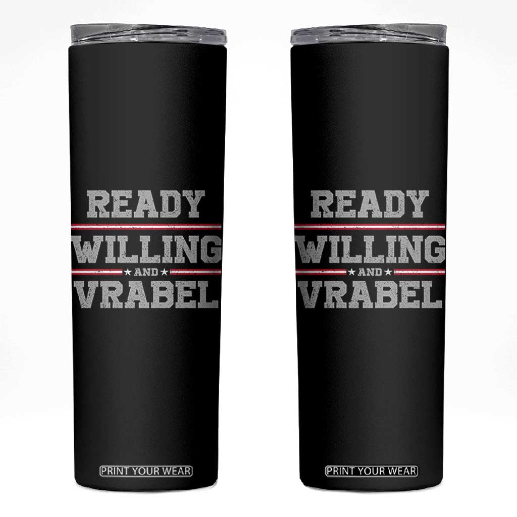Ready Willing And Vrabel Skinny Tumbler Funny Football Coach NFE Quote TS11 Black Print Your Wear