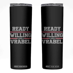 Ready Willing And Vrabel Skinny Tumbler Funny Football Coach NFE Quote TS11 Black Print Your Wear