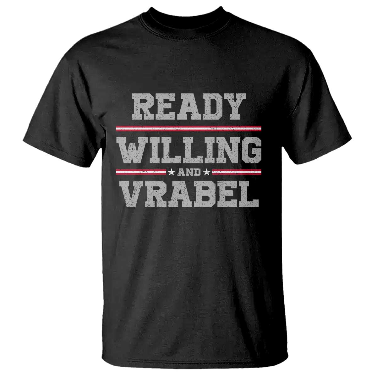 Ready Willing And Vrabel T Shirt Funny Football Coach NFE Quote TS11 Black Print Your Wear