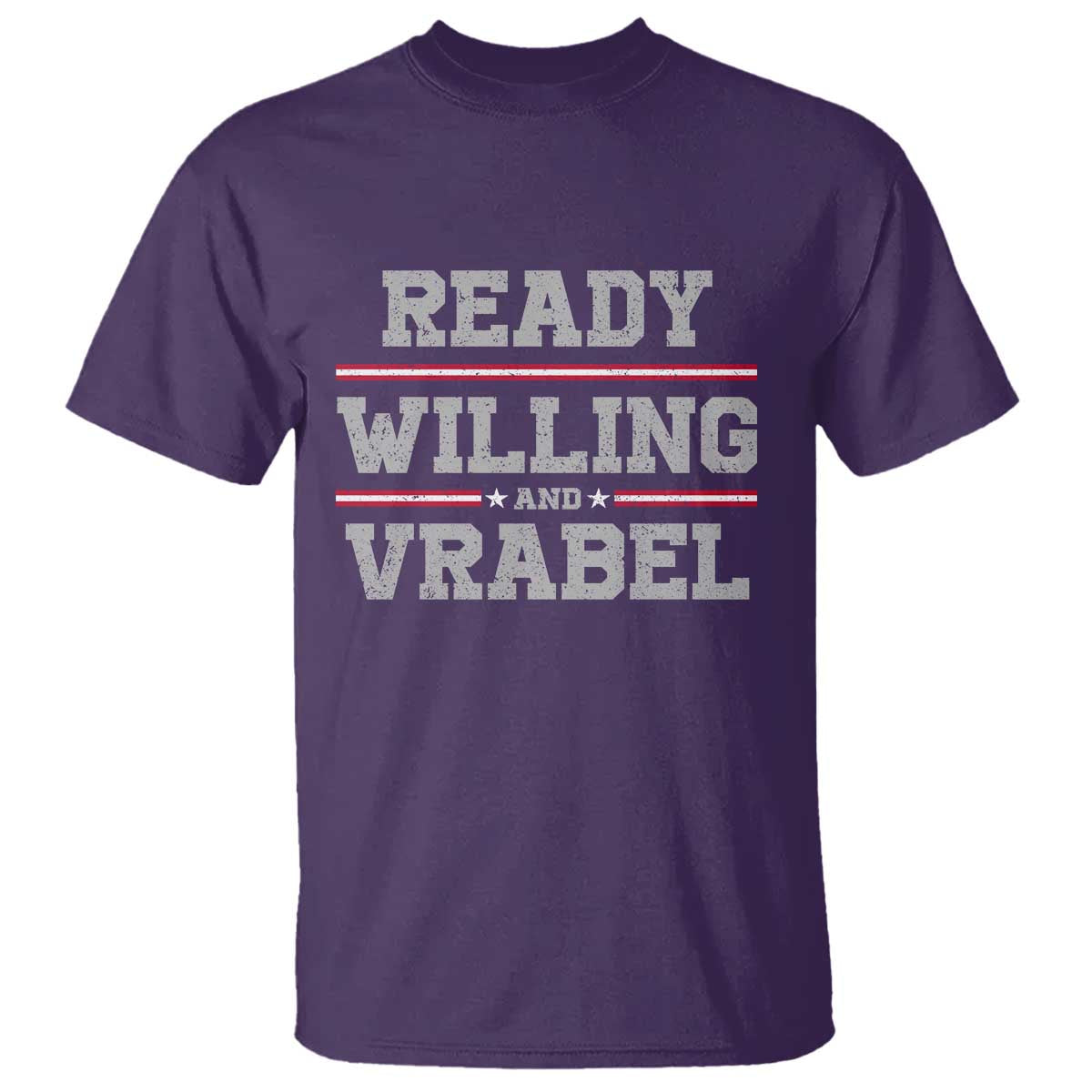 Ready Willing And Vrabel T Shirt Funny Football Coach NFE Quote TS11 Purple Print Your Wear