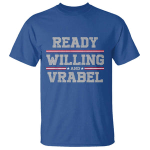 Ready Willing And Vrabel T Shirt Funny Football Coach NFE Quote TS11 Royal Blue Print Your Wear