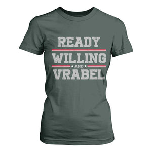 Ready Willing And Vrabel T Shirt For Women Funny Football Coach NFE Quote TS11 Dark Forest Green Print Your Wear