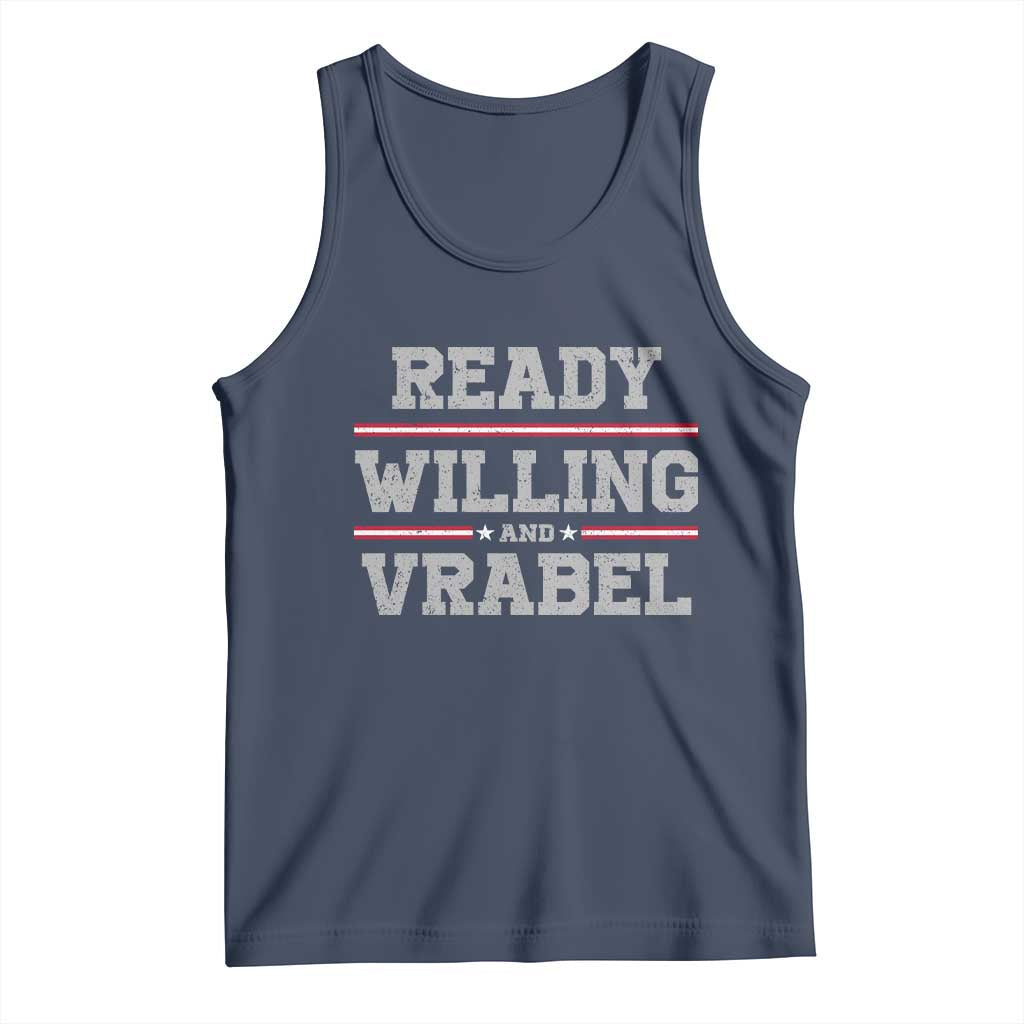 Ready Willing And Vrabel Tank Top Funny Football Coach NFE Quote TS11 Navy Print Your Wear