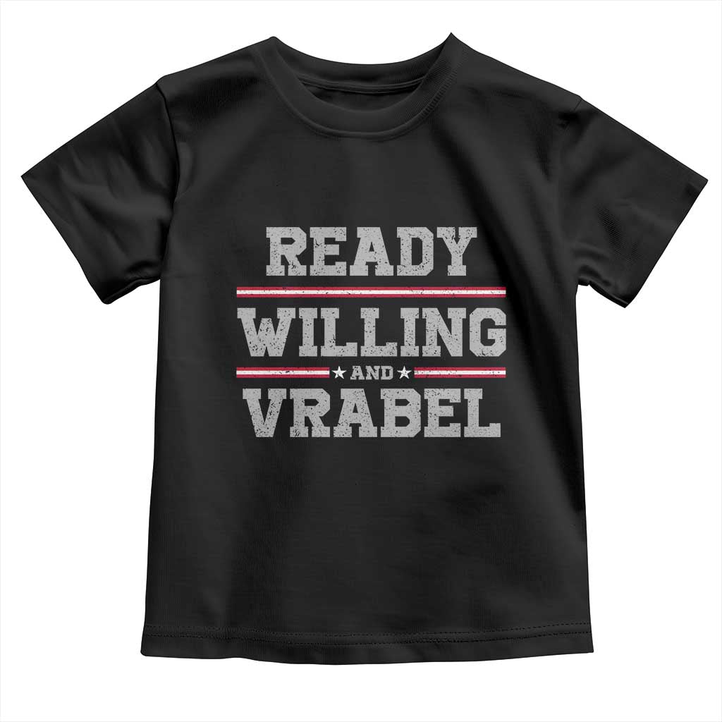 Ready Willing And Vrabel Toddler T Shirt Funny Football Coach NFE Quote TS11 Black Print Your Wear