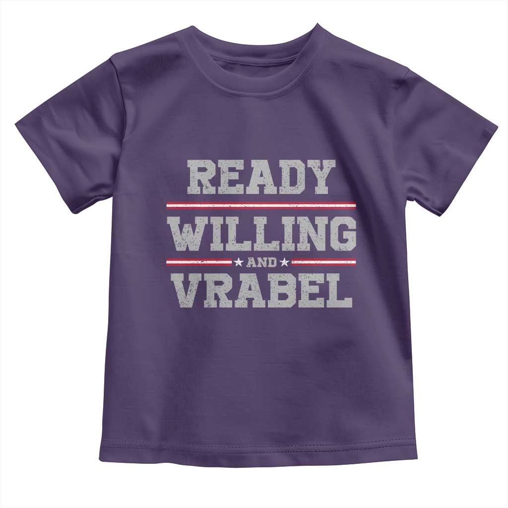 Ready Willing And Vrabel Toddler T Shirt Funny Football Coach NFE Quote TS11 Purple Print Your Wear