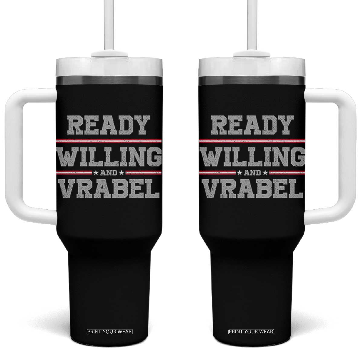 Ready Willing And Vrabel Tumbler With Handle Funny Football Coach NFE Quote TS11 One Size: 40 oz Black Print Your Wear
