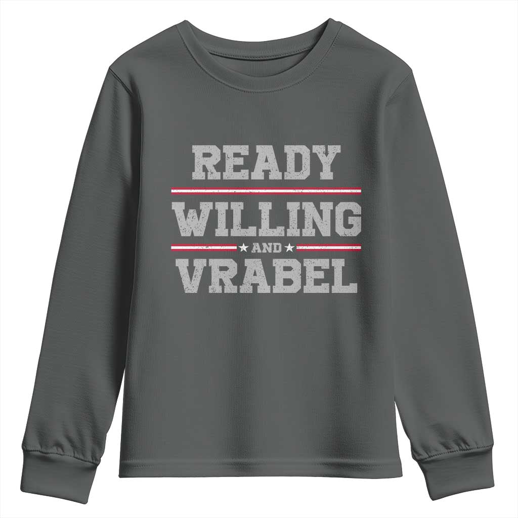 Ready Willing And Vrabel Youth Sweatshirt Funny Football Coach NFE Quote TS11 Dark Heather Print Your Wear