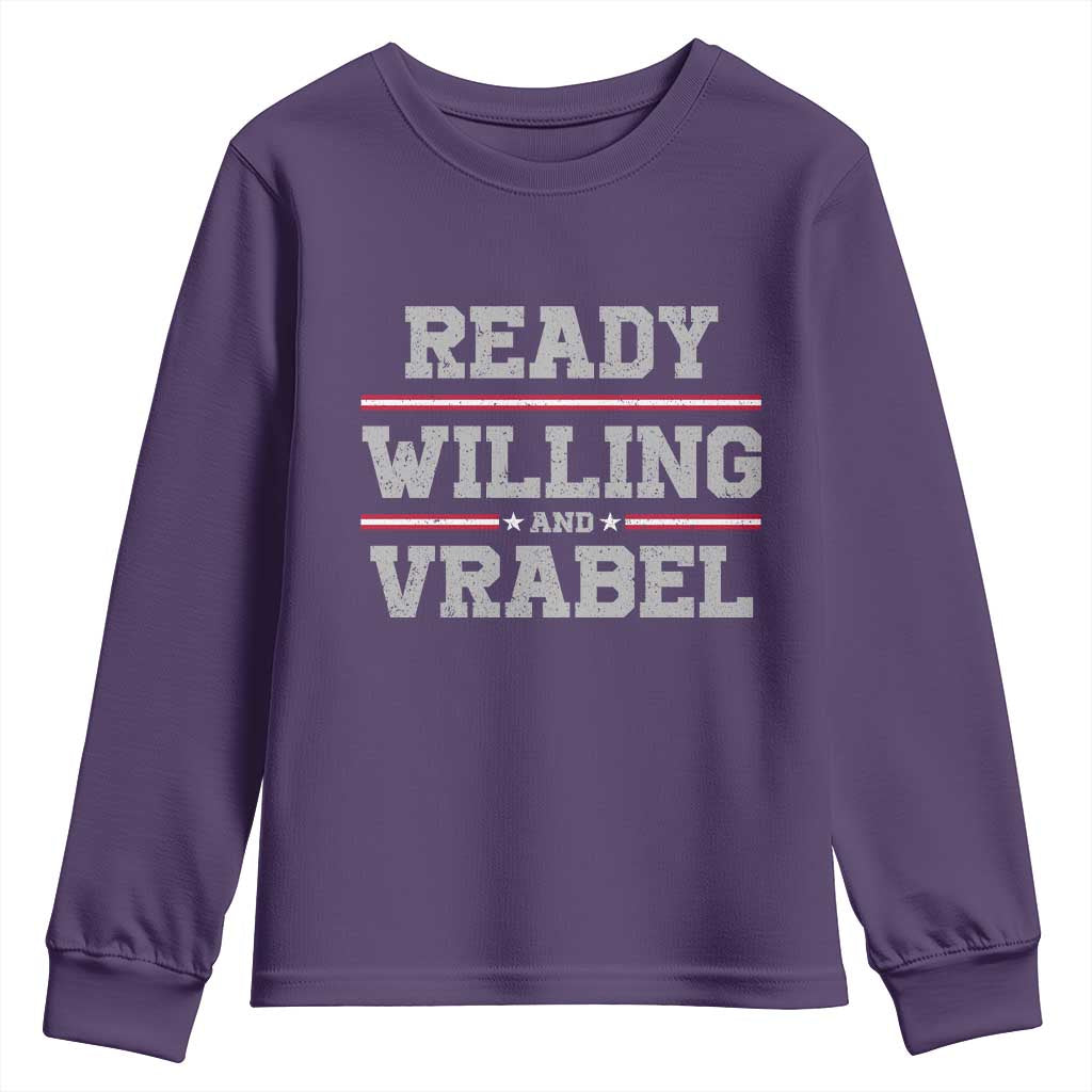 Ready Willing And Vrabel Youth Sweatshirt Funny Football Coach NFE Quote TS11 Purple Print Your Wear