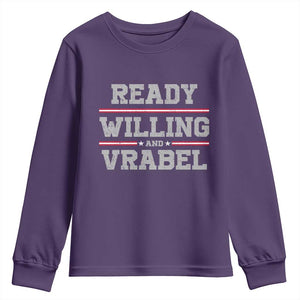 Ready Willing And Vrabel Youth Sweatshirt Funny Football Coach NFE Quote TS11 Purple Print Your Wear