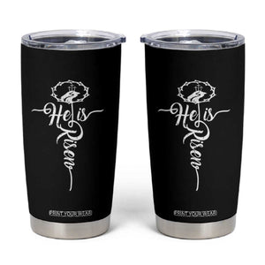 Easter He Is Risen Tumbler Cup Christian Easter Day Religious Cross TS11 Black Print Your Wear