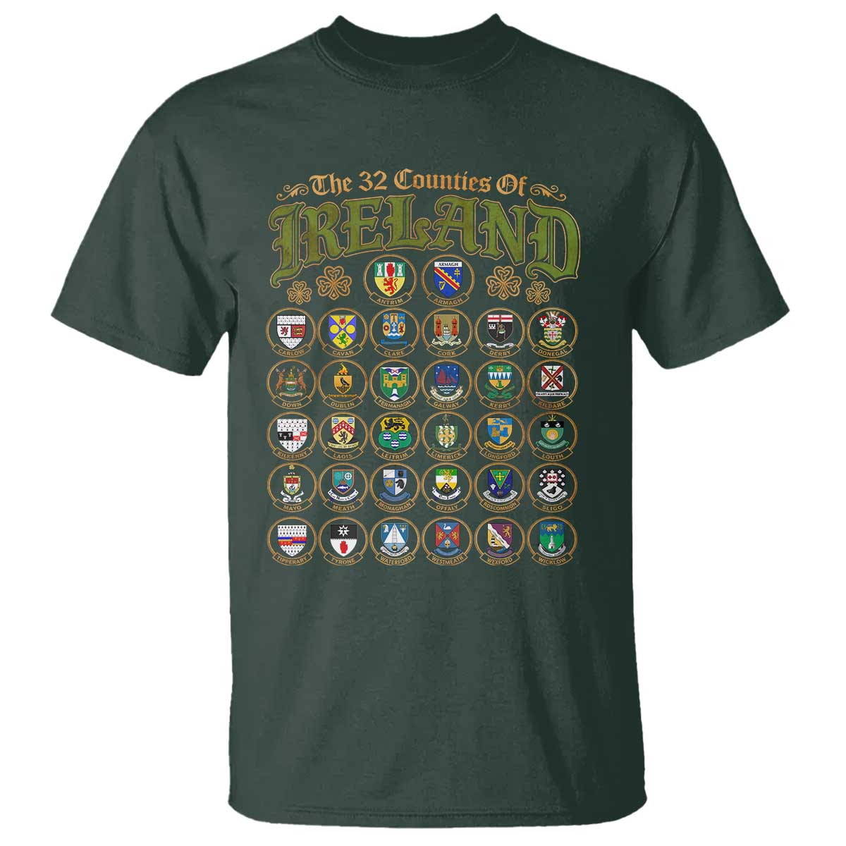 The 32 Counties Of Ireland T Shirt Irish Pride Heritage Vintage Celtic Shamrock TS11 Dark Forest Green Print Your Wear