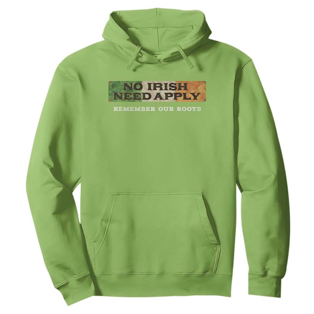 No Irish Need Apply Remember Our Roots Hoodie Celtic Pride History TS11 Lime Print Your Wear