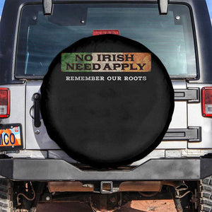 No Irish Need Apply Remember Our Roots Spare Tire Cover Celtic Pride History TS11 No hole Black Print Your Wear
