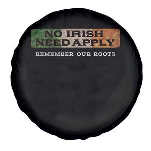 No Irish Need Apply Remember Our Roots Spare Tire Cover Celtic Pride History TS11 Print Your Wear