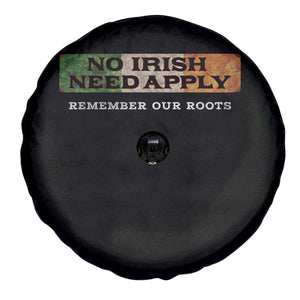 No Irish Need Apply Remember Our Roots Spare Tire Cover Celtic Pride History TS11 Print Your Wear