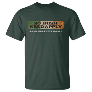 No Irish Need Apply Remember Our Roots T Shirt Celtic Pride History TS11 Dark Forest Green Print Your Wear