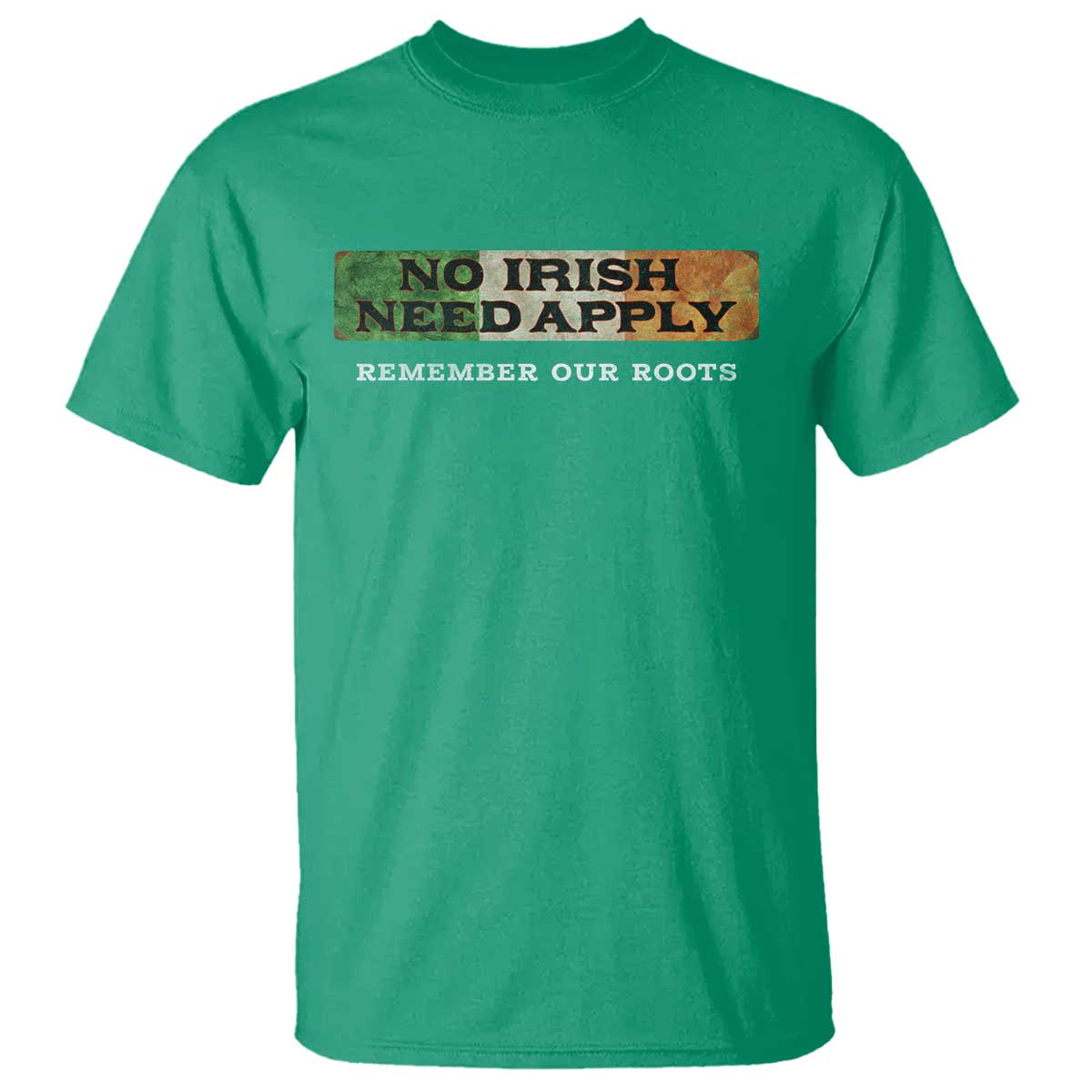 No Irish Need Apply Remember Our Roots T Shirt Celtic Pride History TS11 Irish Green Print Your Wear