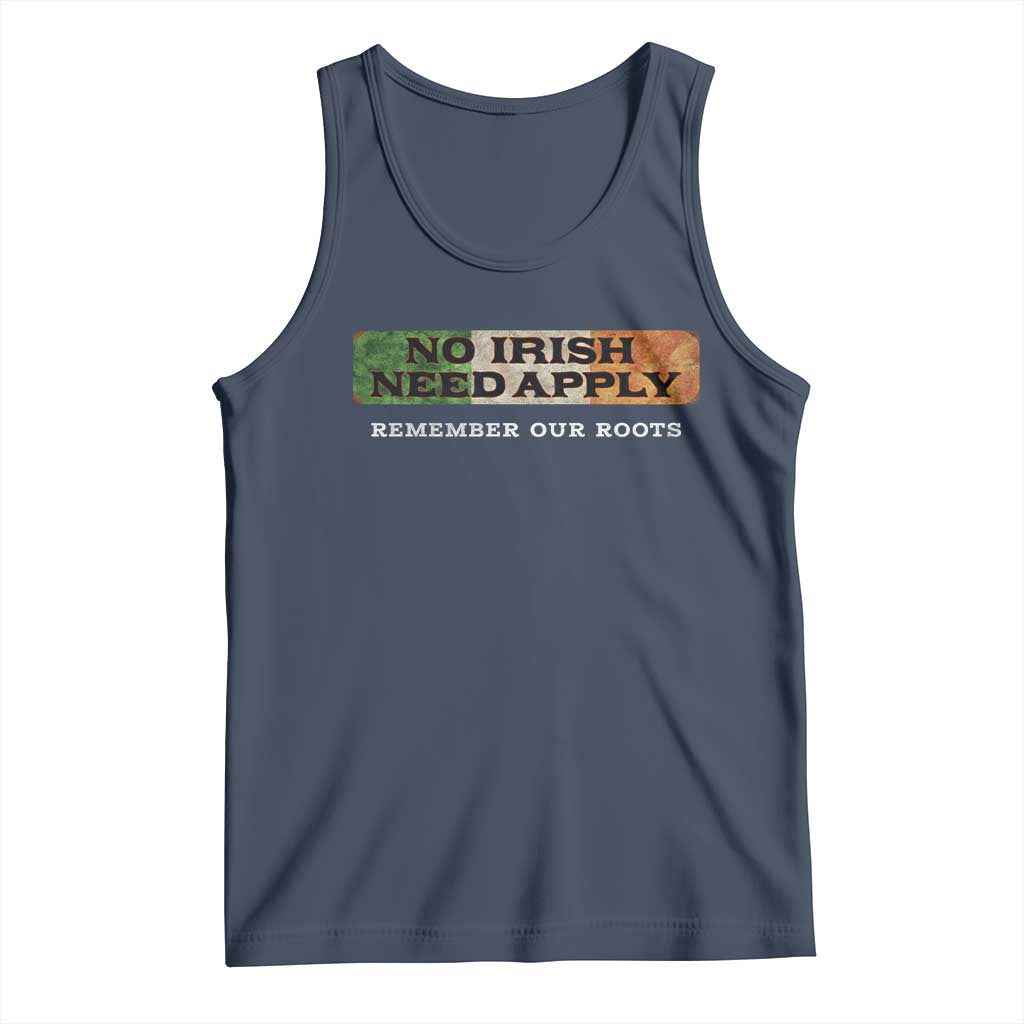 No Irish Need Apply Remember Our Roots Tank Top Celtic Pride History TS11 Navy Print Your Wear